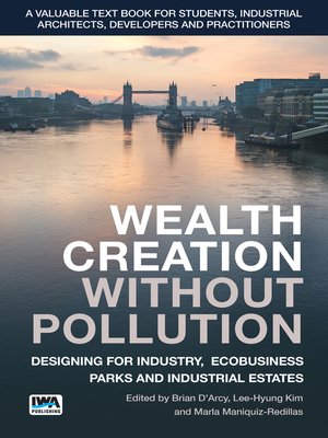 cover image of Wealth Creation without Pollution--Designing for Industry, Ecobusiness Parks and Industrial Estates